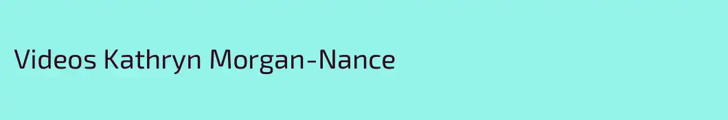 Videos Kathryn Morgan-Nance